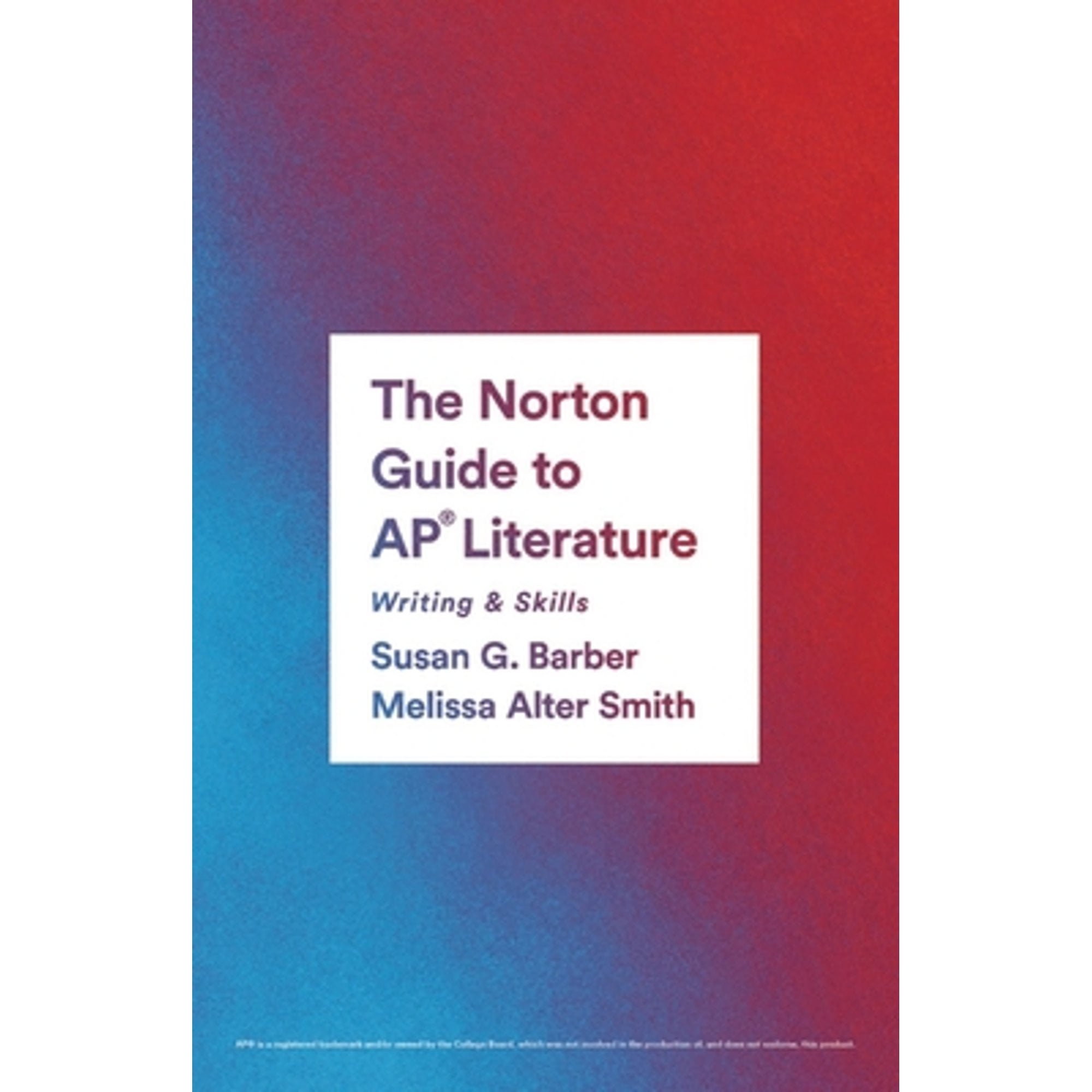 Pre-Owned The Norton Guide to Ap(r) Literature: Writing & Skills (Paperback) by Melissa Smith, Susan Barber