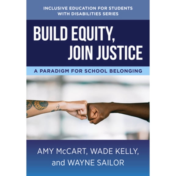 Pre-Owned Build Equity, Join Justice: A Paradigm for School Belonging (The Norton Series on Inclusive Education for Students with Disabilities), 9781324030270, 1324030275, Paperback,