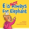 thumbnail image 1 of The Not Always E is Not Always for Elephant, (Paperback), 1 of 1