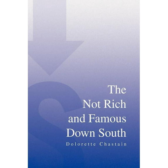 The Not Rich and Famous Down South