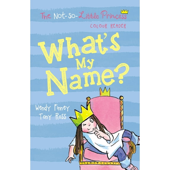 The Not-So-Little Princess Colour Readers: What's My Name? (Series #1) (Paperback)