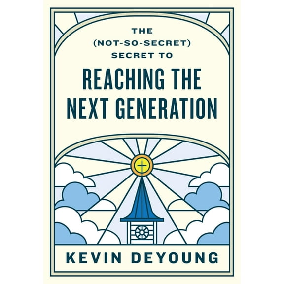 The (Not-So-Secret) Secret to Reaching the Next Generation, (Paperback)