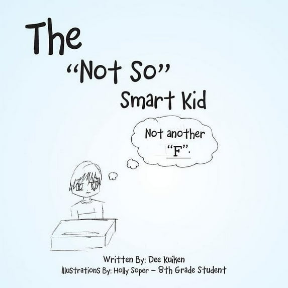 The Not So Smart Kid Paperback 1466982497 9781466982499 Dee Kuiken