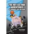 thumbnail image 1 of The Not so True Adventures of Brandon, Josh, and Adam, (Paperback), 1 of 1