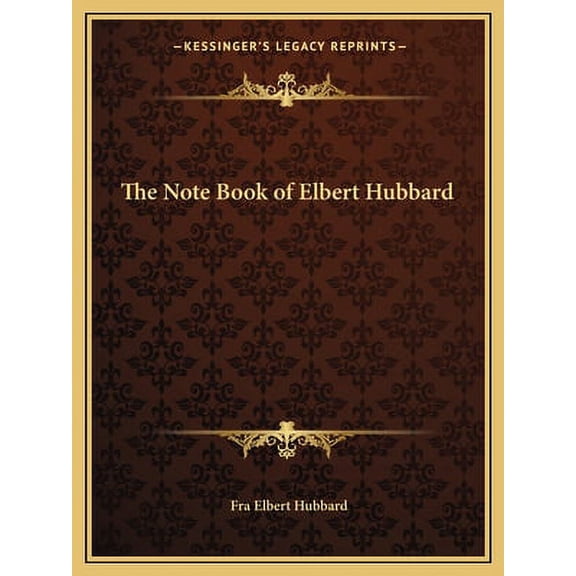 The Note Book of Elbert Hubbard (Paperback)