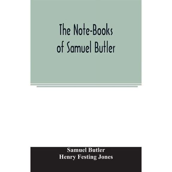 The Note-Books of Samuel Butler, (Paperback)