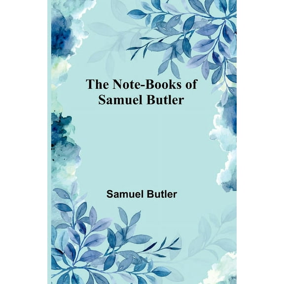 The Note-Books of Samuel Butler (Paperback)