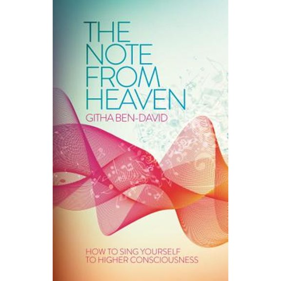 Pre-Owned The Note from Heaven: How to Sing Yourself Into a Higher State of Consciousness (Paperback) 1780289359 9781780289359