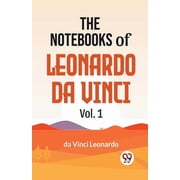 The Notebooks Of Leonardo Da Vinci Vol.1, Paperback