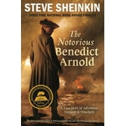 STEVE SHEINKIN The Notorious Benedict Arnold (Paperback)