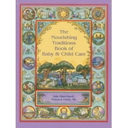 SALLY FALLON MORELL; THOMAS S COWAN Nourishing Traditions Bk Baby Child Care, (Paperback)