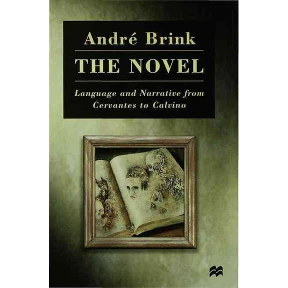 The Novel: Language and Narrative from Cervantes to Calvino, (Hardcover)