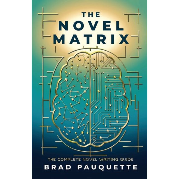 The Novel Matrix: The Complete Novel Writing Guide, (Paperback)