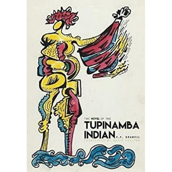 Pre-Owned The Novel of the Tupinamba Indian (Paperback) 0872867463 9780872867468