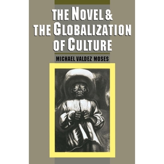 Pre-Owned The Novel & the Globalization of Culture (Paperback) 0195089529 9780195089523