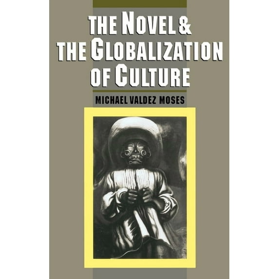 The Novel & the Globalization of Culture, (Paperback)