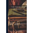 thumbnail image 1 of The Novellino of Masuccio : Now First Translated Into English; Volume 1 (Hardcover), 1 of 1