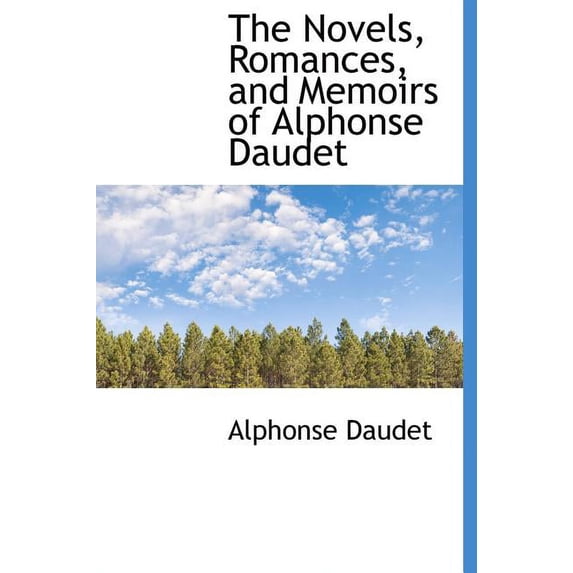 The Novels, Romances, and Memoirs of Alphonse Daudet (Hardcover)
