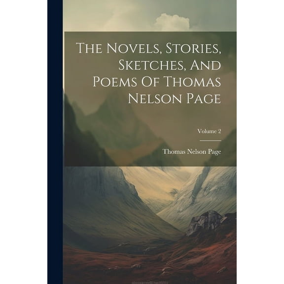 The Novels, Stories, Sketches, And Poems Of Thomas Nelson Page; Volume 2 (Paperback)