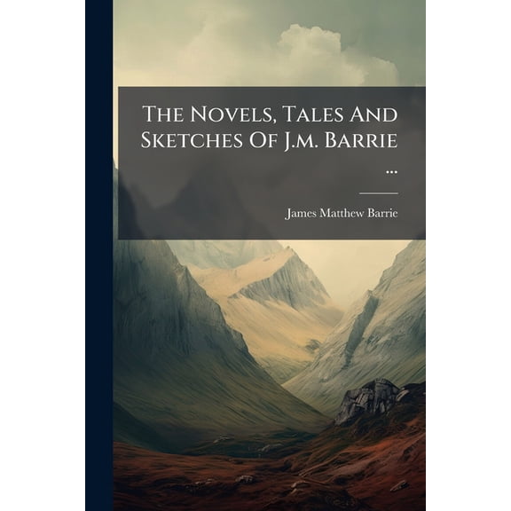 The Novels, Tales And Sketches Of J.m. Barrie ... : When A Man's Single (Paperback)