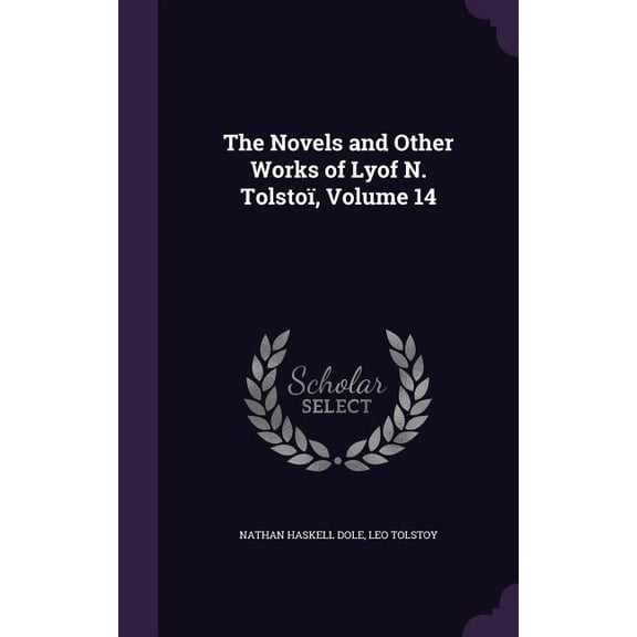 The Novels and Other Works of Lyof N. Tolsto, Volume 14 (Hardcover)