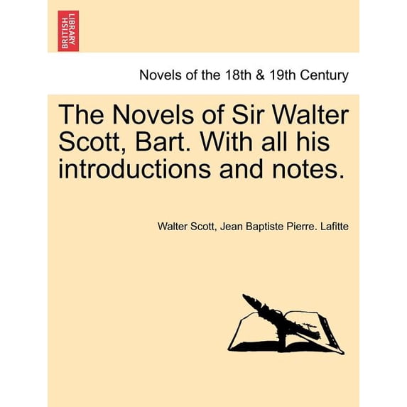 The Novels of Sir Walter Scott, Bart. with All His Introductions and Notes. (Paperback)