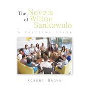 The Novels of Wilton Sankawulo A Critical Study, Hardcover