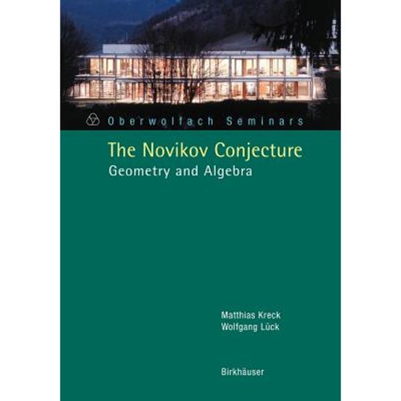 Pre-Owned The Novikov Conjecture: Geometry and Algebra (Paperback 9783764371418) by Matthias Kreck, Wolfgang Lck