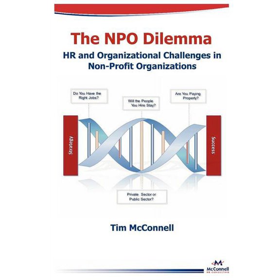 The Npo Dilemma: HR and Organizational Challenges in Non-Profit Organizations, (Paperback)