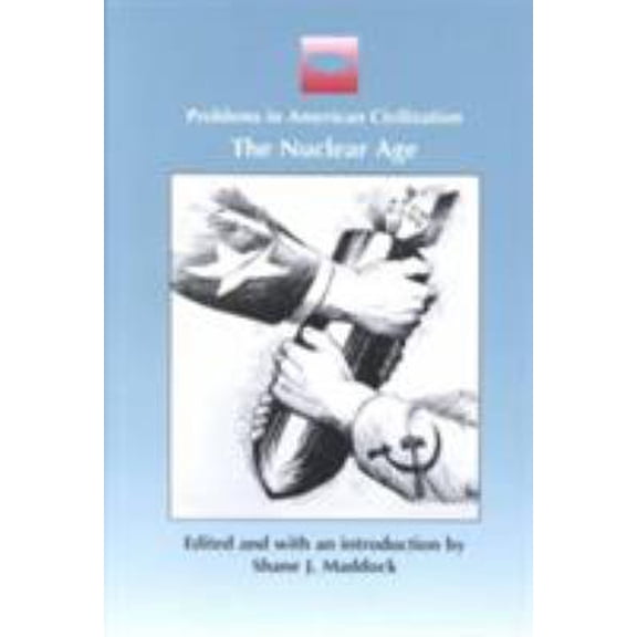 Pre-Owned The Nuclear Age (Problems in American Civilization Series), 9780618007370, 0618007377, Paperback,
