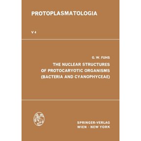 The Nuclear Structures of Protocaryotic Organisms (Bacteria and Cyanophyceae), (Paperback)