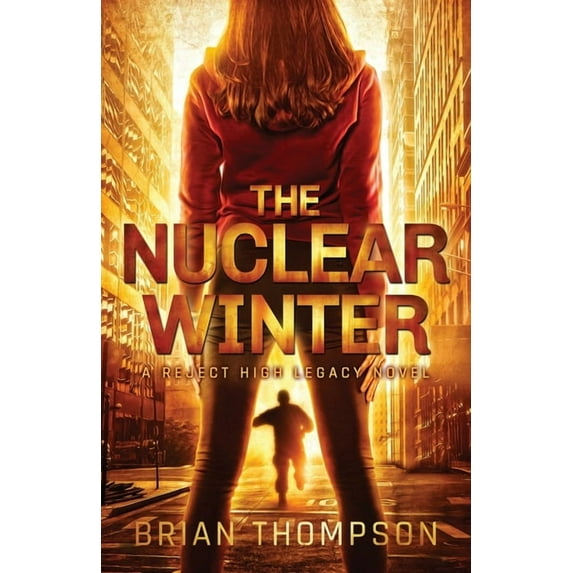 The Nuclear Winter: A Reject High Legacy Novel, (Paperback)