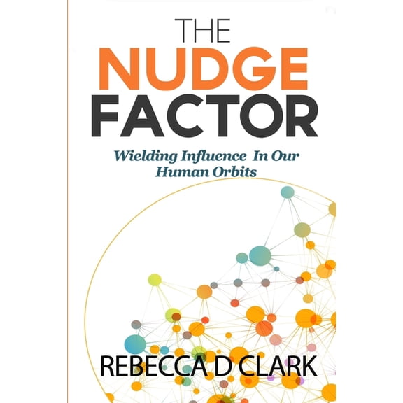 The Nudge Factor (Paperback)