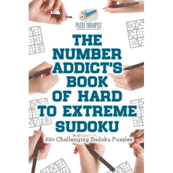 The Number Addict's Book of Hard to Extreme Sudoku 200+ Challenging Sudoku Puzzles, (Paperback)