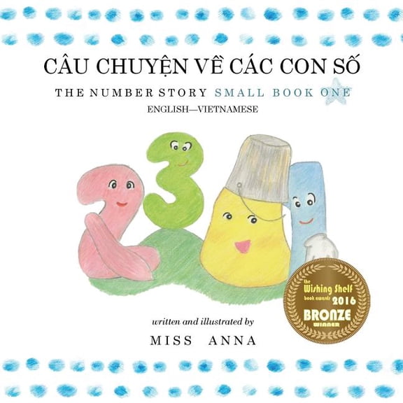 The Number Story 1 CÃU CHUYỆN VỀ CÃC CON SỐ: Small Book One English-Vietnamese, (Paperback)