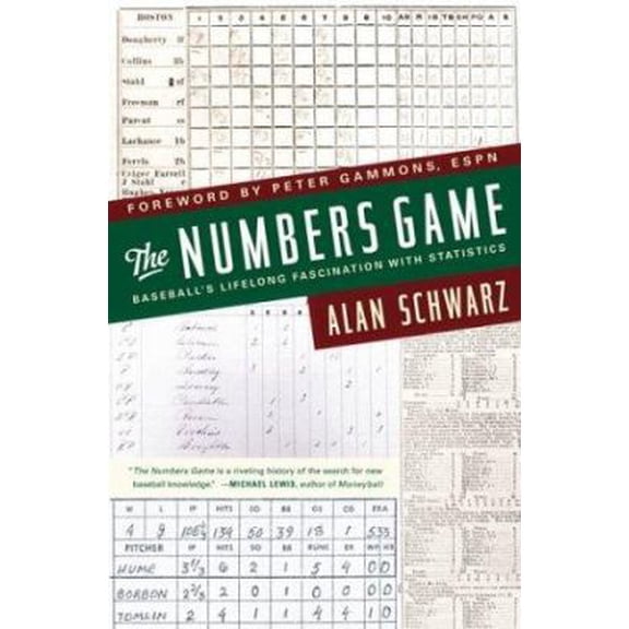 The Numbers Game: Baseball's Lifelong Fascination with Statistics (Hardcover) by Alan Schwarz