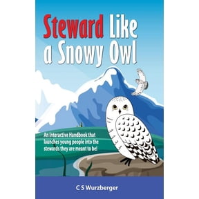 Lemur Leadership Steward Like a Snowy Owl: An Interactive Handbook that raises young people into the leaders and stewards they are meant , Book 2, (Paperback)