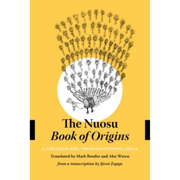 Pre-Owned The Nuosu Book of Origins: A Creation Epic from Southwest China (Paperback 9780295745695) by Mark Bender, Aku Wuwu, Jjivot Zopqu