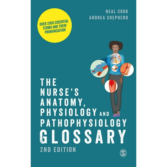 The Nurse's Anatomy, Physiology and Pathophysiology Glossary: Over 2000 essential terms and their pronunciation, (Paperback)