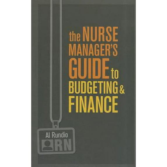 Pre-Owned The Nurse Manager's Guide to Budgeting and Finance (Paperback) 9781935476658