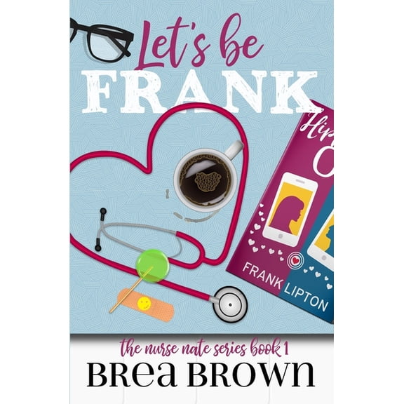 The Nurse Nate Let's Be Frank, Book 1, (Paperback)