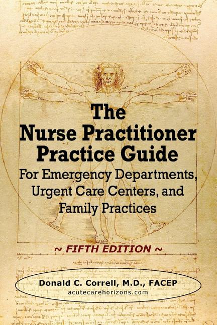 The Nurse Practitioner Practice Guide - FIFTH EDITION: For Emergency ...