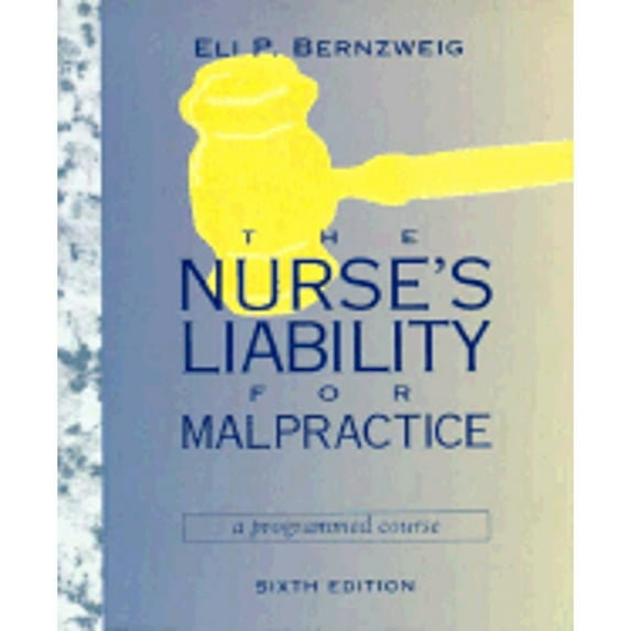 Pre-Owned The Nurse's Liability for Malpractice : A Programmed Course 9780815107026 Used