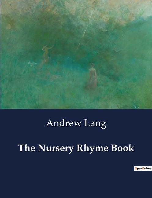 The Nursery Rhyme Book: A journey into the shadows of 19th-century America., (Paperback)
