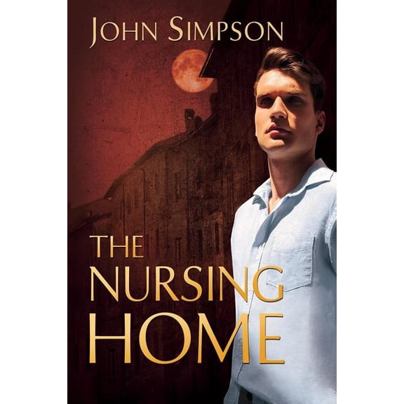 The Nursing Home Paperback 1516921496 9781516921492 John Simpson