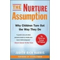 thumbnail image 1 of The Nurture Assumption: Why Children Turn Out the Way They Do, (Paperback), 1 of 1