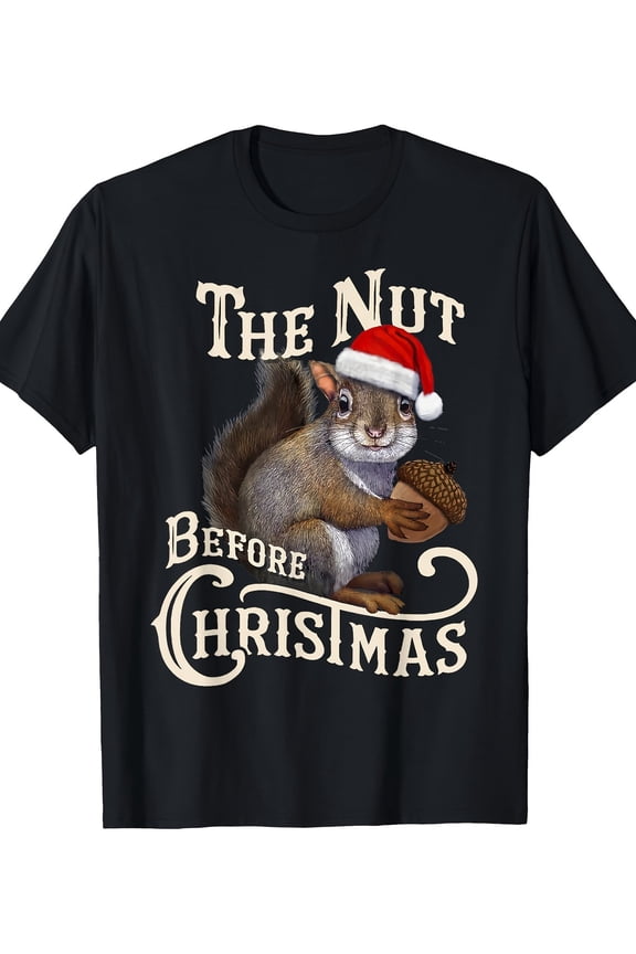 The Nut Before Christmas Squirrel Funny 220g 100% Cotton T-Shirt