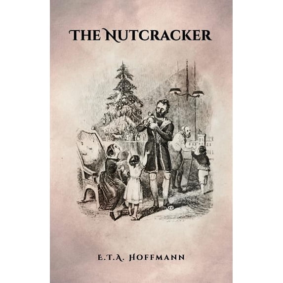 The Nutcracker: The Original 1853 Edition With Illustrations, (Paperback)