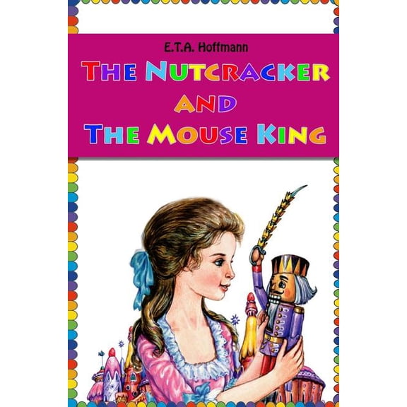 The Nutcracker and The Mouse King, (Paperback)