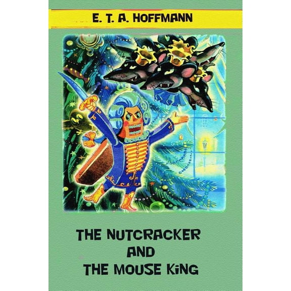 The Nutcracker and The Mouse King, (Paperback)